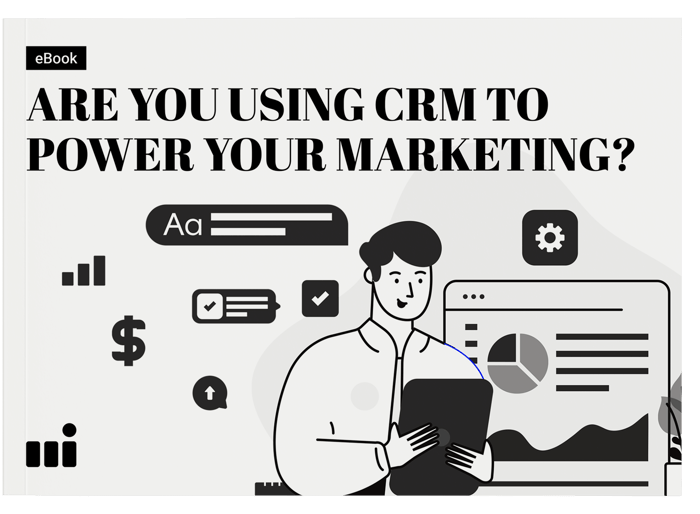 Are you using CRM to power your marketing 1